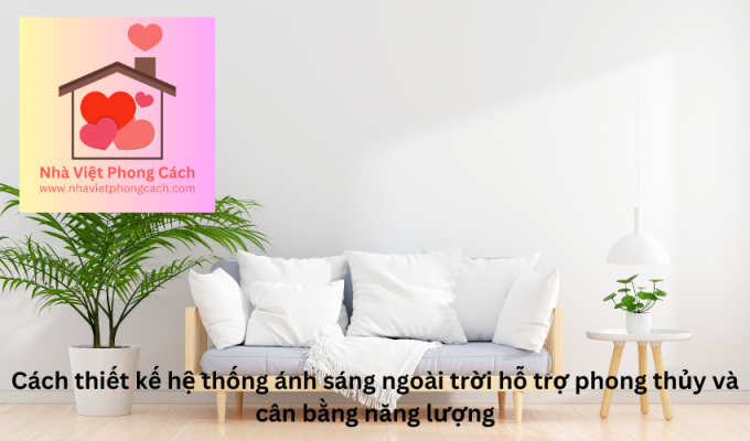 Cách thiết kế hệ thống ánh sáng ngoài trời hỗ trợ phong thủy và cân bằng năng lượng